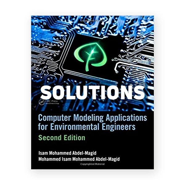 Computer Modeling Applications for Environmental Engineers 2nd edition Ahmed Solutions Manual