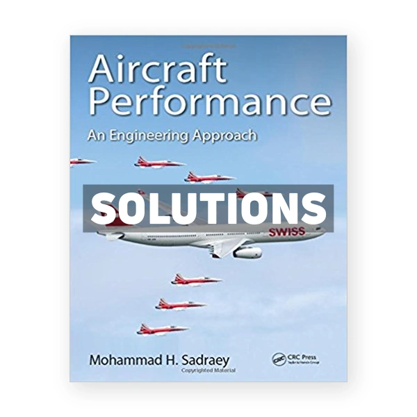 Aircraft Performance An Engineering Approach 1st edition Sadraey Solutions Manual