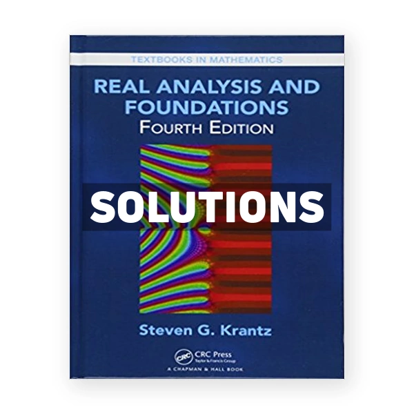 Real Analysis and Foundations 4th edition Krantz Solutions Manual