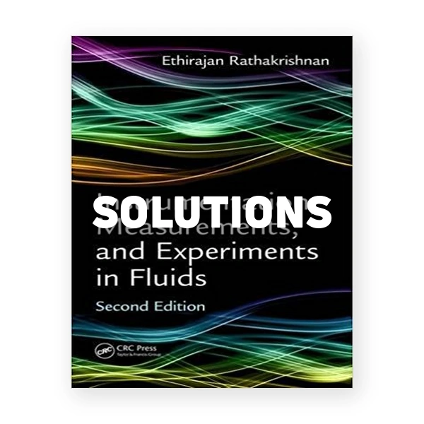 Instrumentation Measurements and Experiments in Fluids 2nd edition Rathakrishnan Solutions Manual