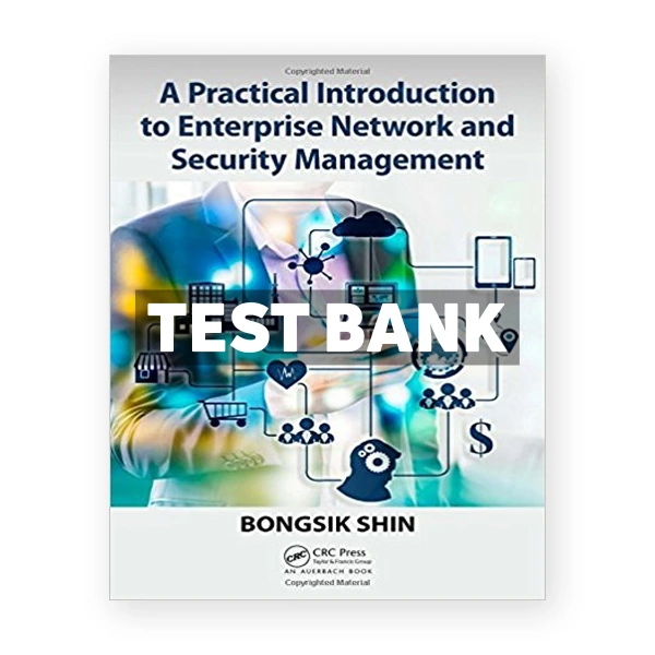 Practical Introduction to Enterprise Network and Security Management 1st edition Shin Test Bank