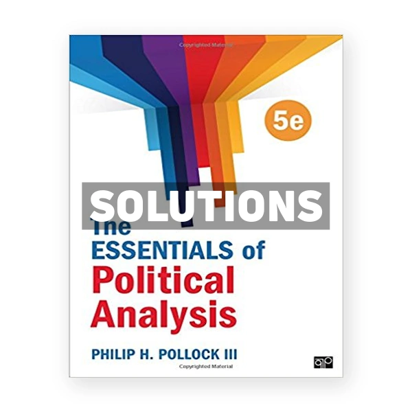 Essentials of Political Analysis 5th edition Pollock III Solutions Manual