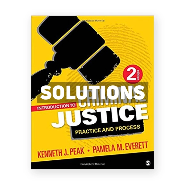Introduction to Criminal Justice Practice and Process 2nd edition Peak Solutions Manual
