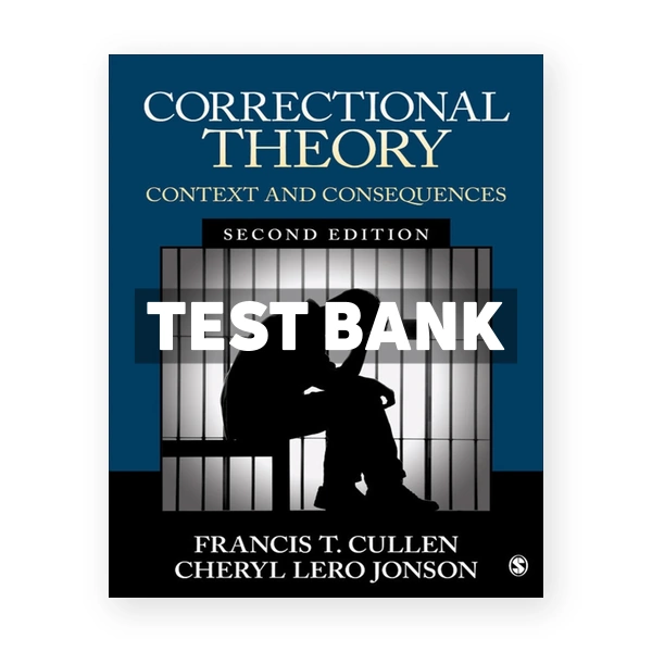Correctional Theory - Context and Consequences 2nd edition Cullen Test Bank