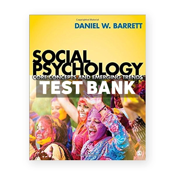 Social Psychology Core Concepts and Emerging Trends 1st edition Barrett Test Bank