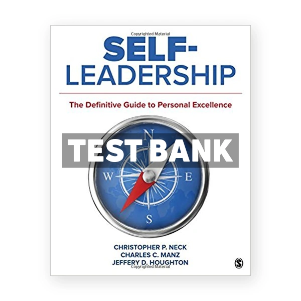 Self Leadership The Definitive Guide to Personal Excellence 1st edition Neck Test Bank