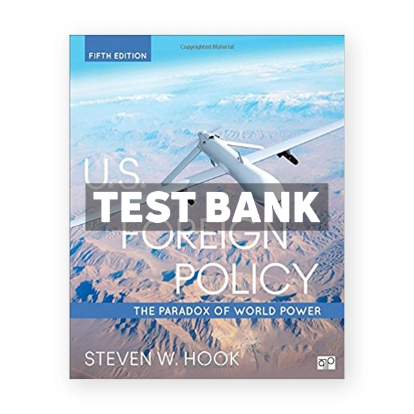 U S Foreign Policy The Paradox of World Power 5th edition Hook Test Bank