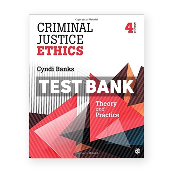 Criminal Justice Ethics Theory and Practice 4th edition Banks Test Bank