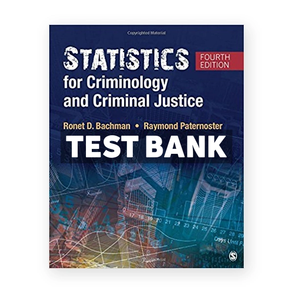 Statistics for Criminology and Criminal Justice 4th edition Bachman Test Bank