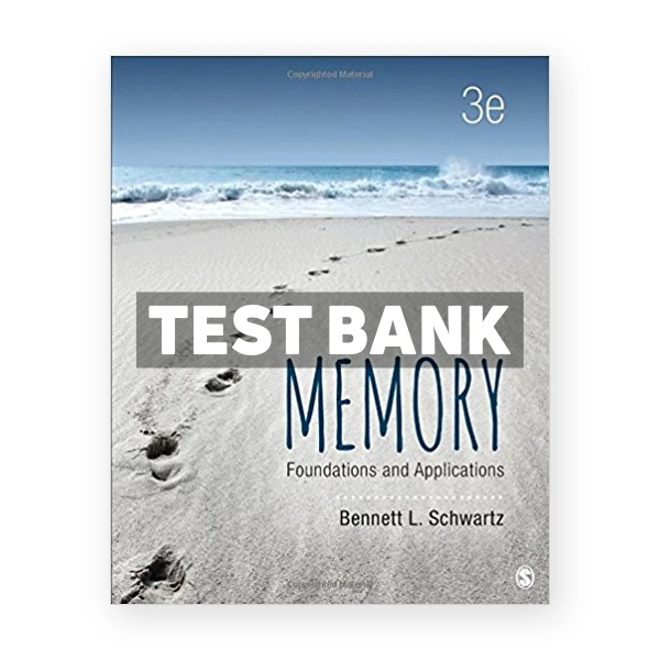 Memory Foundations and Applications 3rd edition Schwartz Test Bank