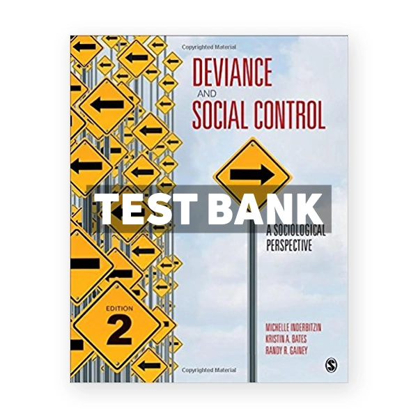 Deviance and Social Control A Sociological Perspective 2nd edition Inderbitzin Test Bank