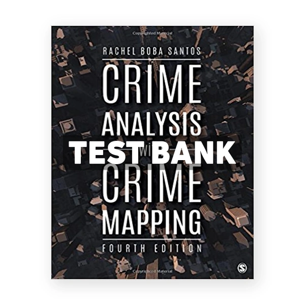 Crime Analysis with Crime Mapping 4th edition Santos Test Bank