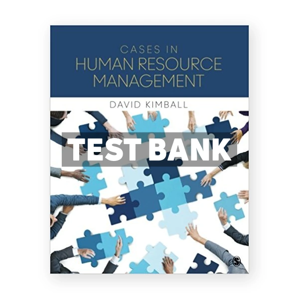 Cases in Human Resource Management 1st edition Kimball Test Bank