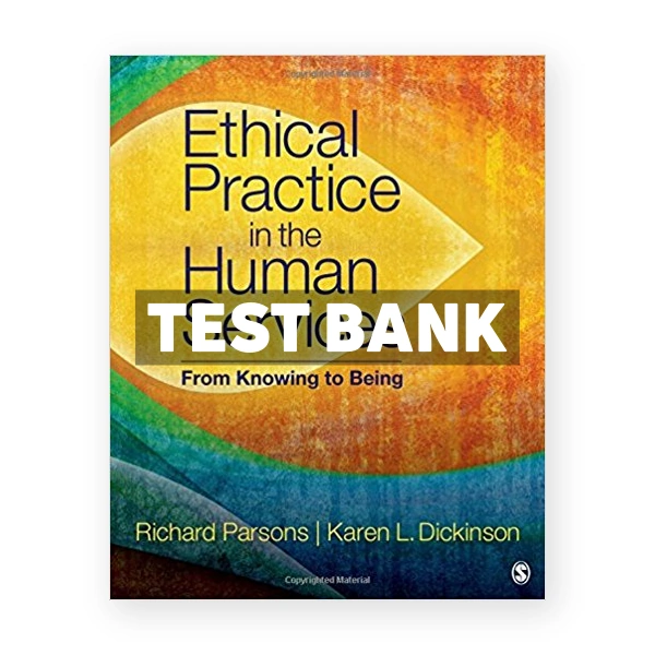 Ethical Practice in the Human Services From Knowing to Being 1st edition Parsons Test Bank