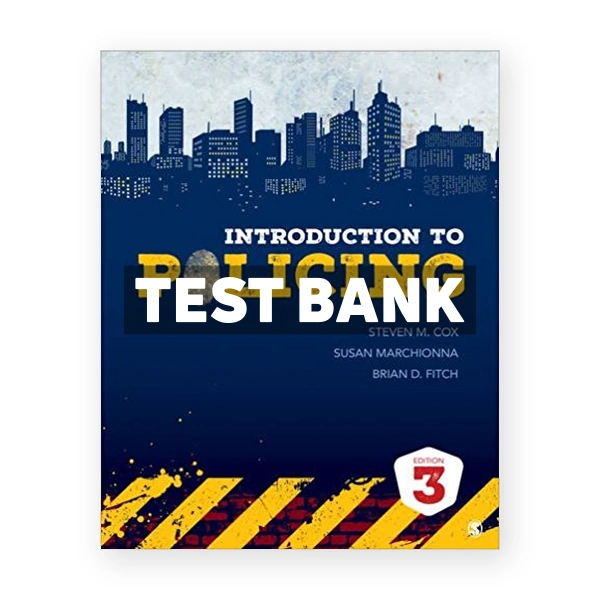 Introduction to Policing 3rd edition Cox Test Bank