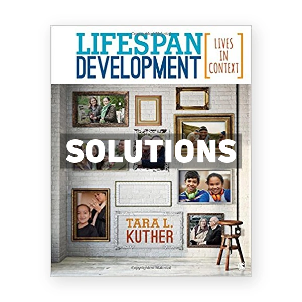 Lifespan Development Lives in Context 1st edition Kuther Solutions Manual