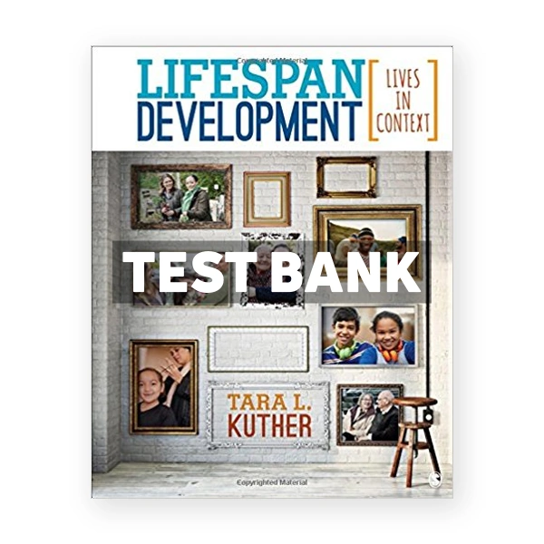 Lifespan Development Lives in Context 1st edition Kuther Test Bank