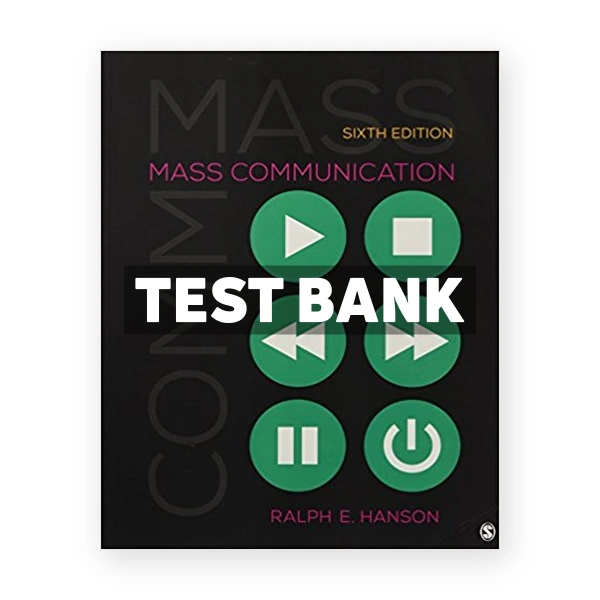 Mass Communication Living in a Media World 6th edition Hanson Test Bank