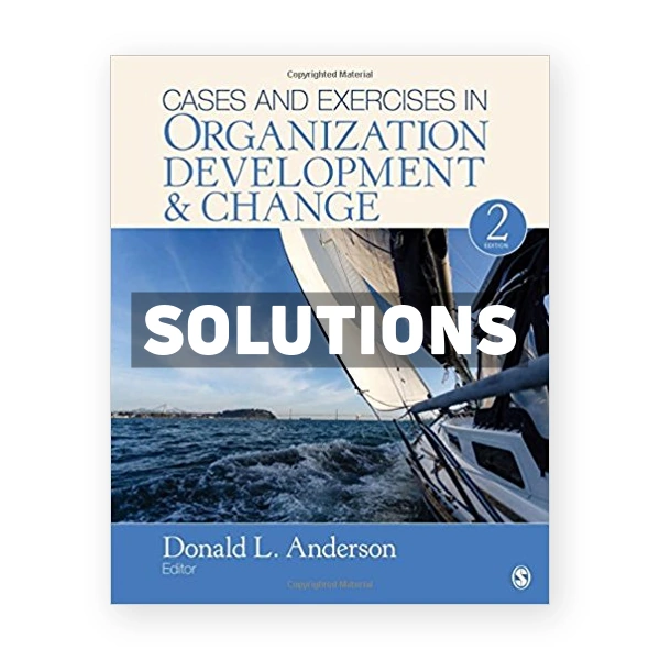 Cases and Exercises in Organization Development and Change 2nd edition Anderson Solutions Manual