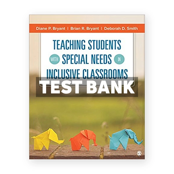 Teaching Students With Special Needs in Inclusive Classrooms 1st edition Bryant Test Bank