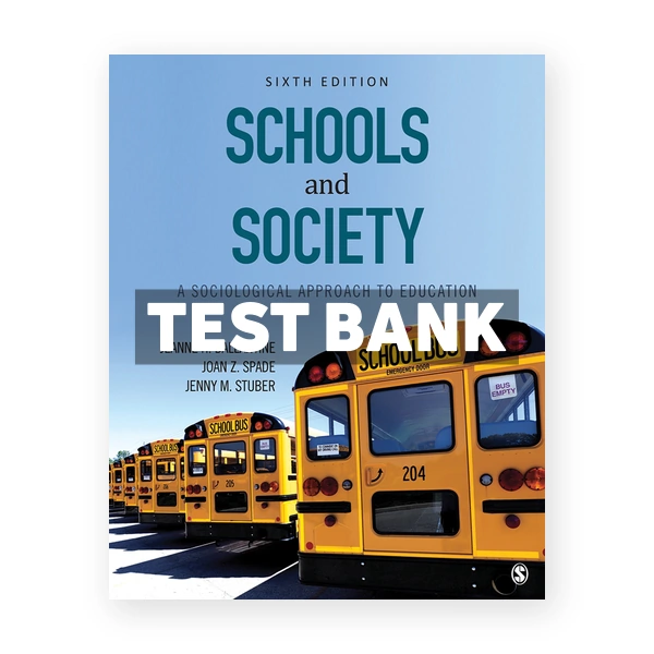 Schools and Society A Sociological Approach to Education 6th edition Ballantine Test Bank