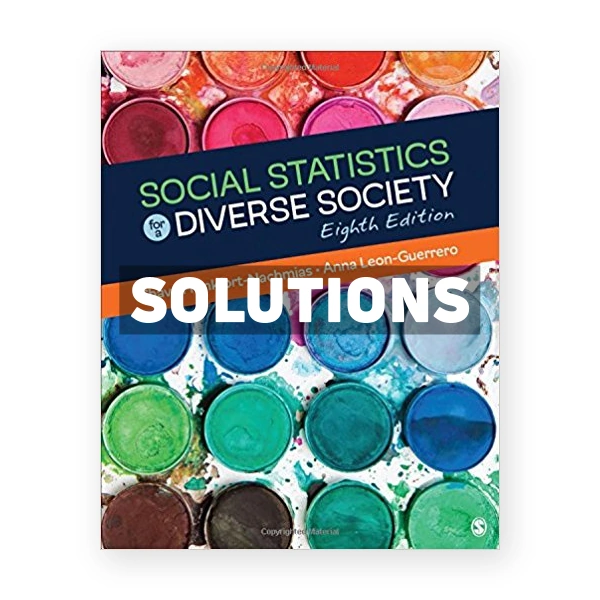 Social Statistics for a Diverse Society 8th edition Frankfort Nachmias Solutions Manual