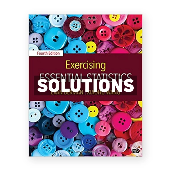 Exercising Essential Statistics 4th edition Berman Solutions Manual