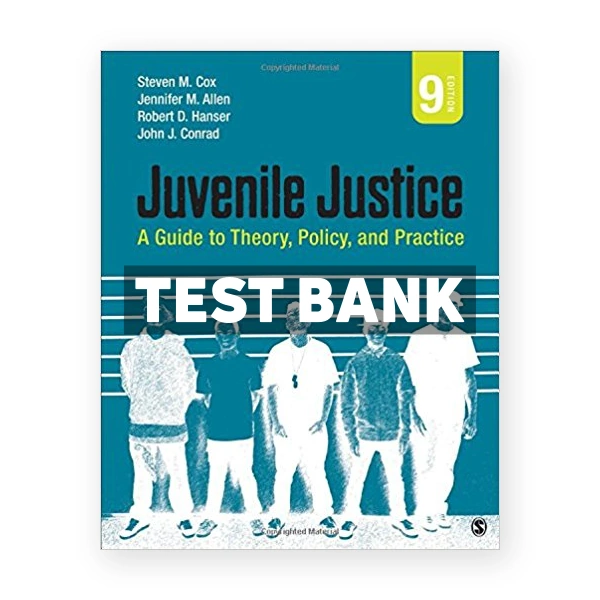 Juvenile Justice A Guide to Theory Policy and Practice 9th edition Cox Test Bank
