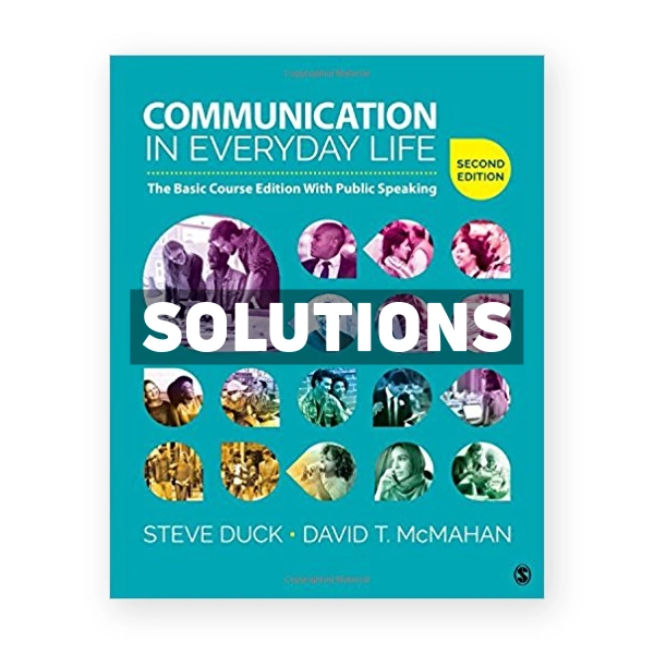 Communication in Everyday Life The Basic Course Edition With Public Speaking 2nd edition Duck Solutions Manual
