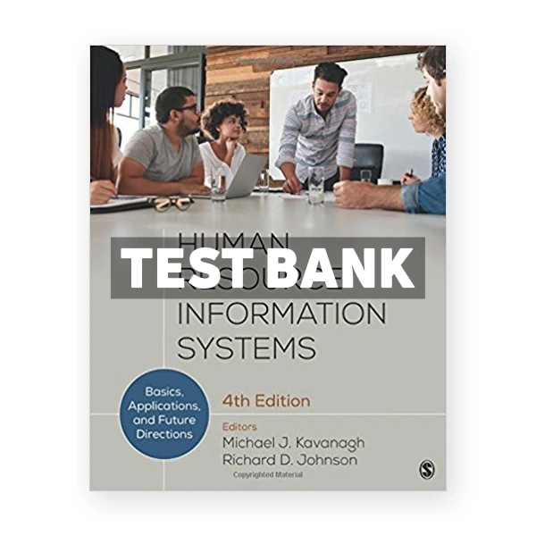 Human Resource Information Systems Basics Applications and Future Directions 4th edition Kavanagh Test Bank