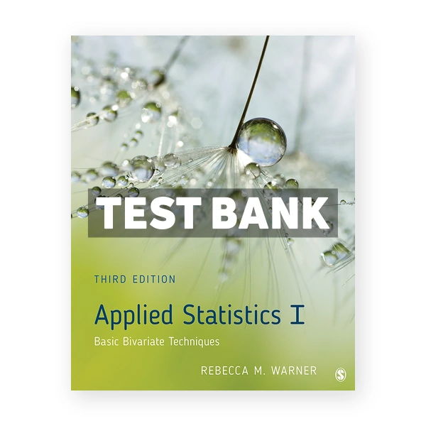 Applied Statistics I Basic Bivariate Techniques 3rd edition Warner Test Bank