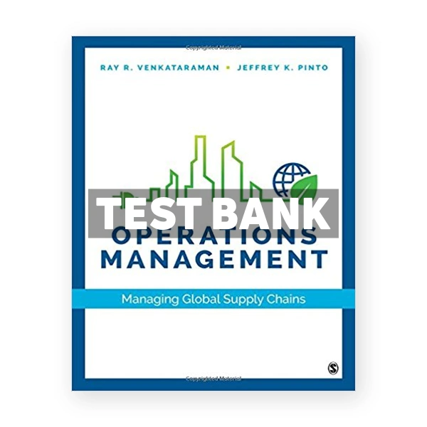 Operations Management Managing Global Supply Chains 1st edition Venkataraman Test Bank