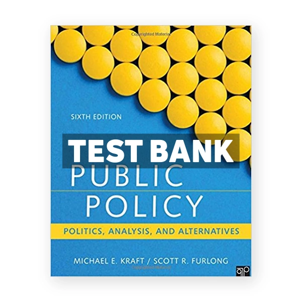 Public Policy Politics Analysis and Alternatives 6th edition Kraft Test Bank