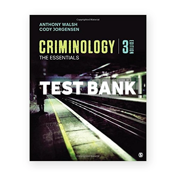 Criminology The Essentials 3rd edition Walsh Test Bank