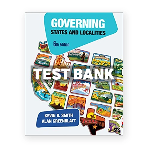 Governing States and Localities 6th edition Smith Test Bank