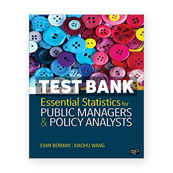 Essential Statistics for Public Managers and Policy Analysts 4th edition Berman Test Bank