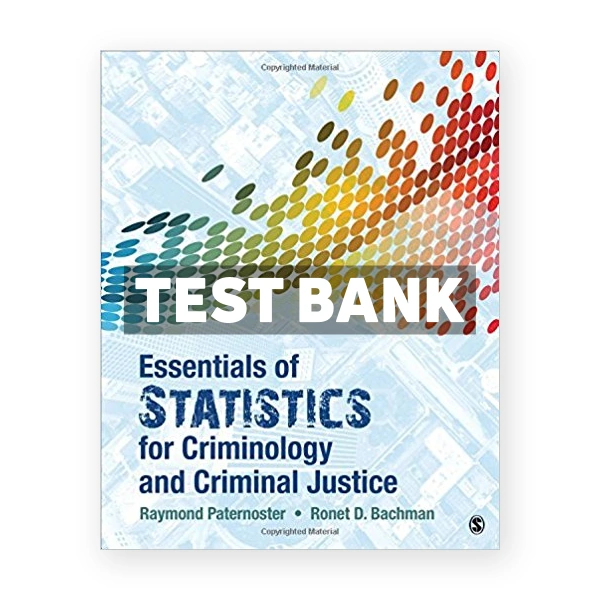 Essentials of Statistics for Criminology and Criminal Justice 1st edition Paternoster Test Bank