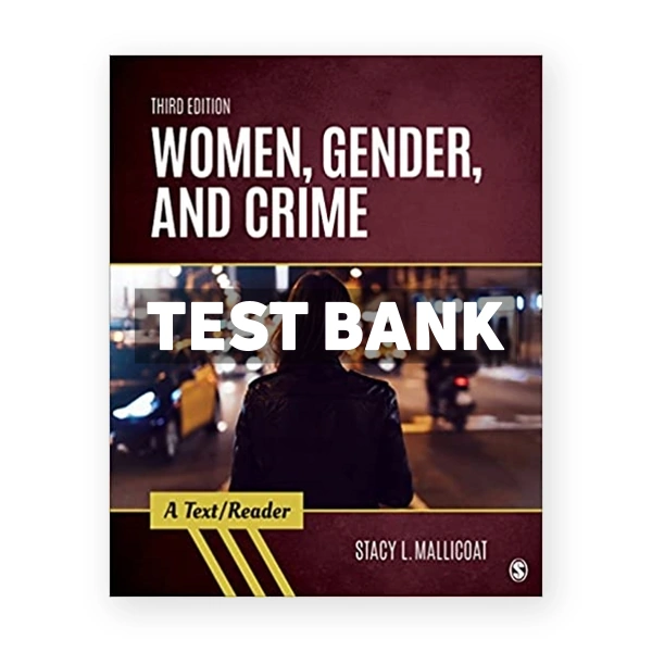 Women Gender and Crime 3rd edition Mallicoat Test Bank