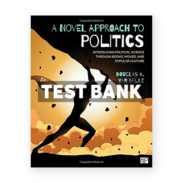 Novel Approach to Politics Introducing Political Science through Books Movies and Popular Culture 5th edition Belle Test Bank