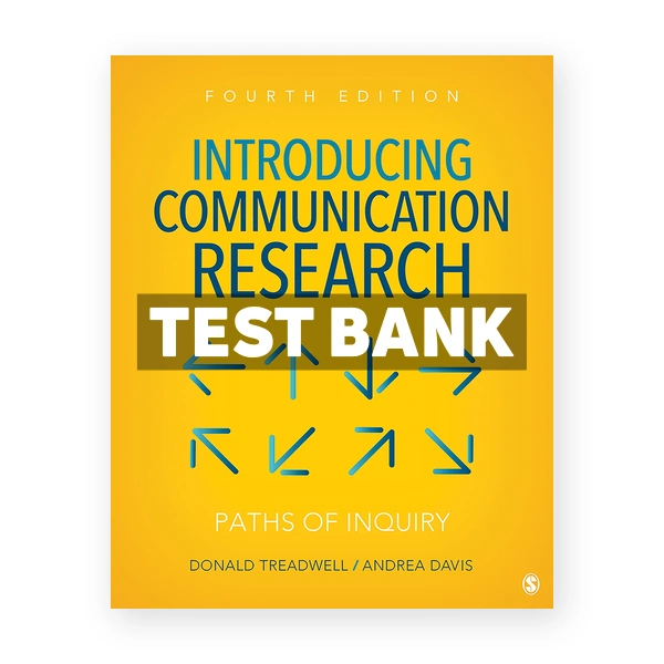 Introducing Communication Research Paths of Inquiry 4th edition Treadwell Test Bank