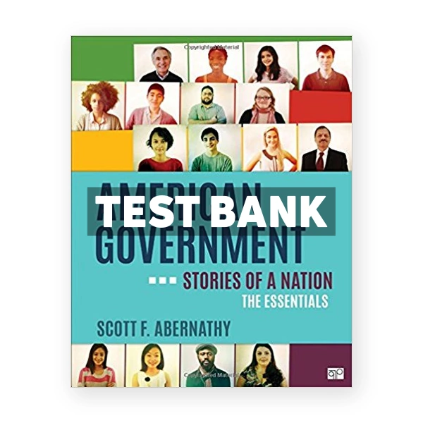 American Government Stories of a Nation Essentials Edition 1st edition Abernathy Test Bank