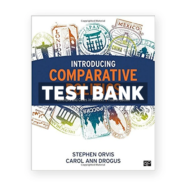 Introducing Comparative Politics Concepts and Cases in Context 4th edition Orvis Test Bank