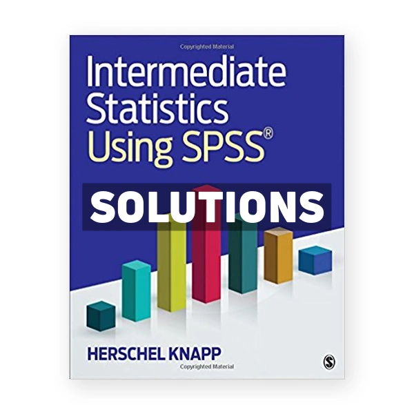Intermediate Statistics Using SPSS 1st edition Knapp Solutions Manual