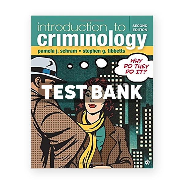 Introduction to Criminology Why Do They Do It 2nd edition Schram Test Bank