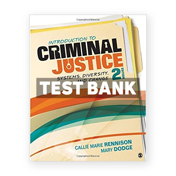 Introduction to Criminal Justice Systems Diversity and Change 2nd edition Rennison Test Bank