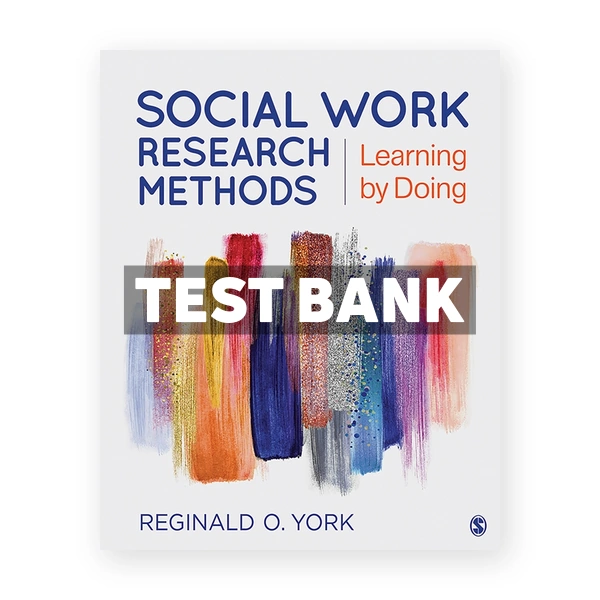 Social Work Research Methods - Learning by Doing 1st edition York Test Bank
