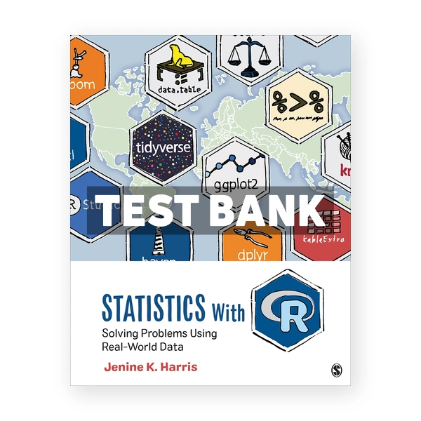 Statistics With R Solving Problems Using Real-World Data 1st edition Harris Test Bank