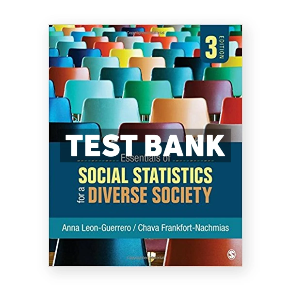Essentials of Social Statistics for a Diverse Society 3rd edition Leon Guerrero Test Bank