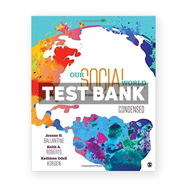 Our Social World Condensed An Introduction to Sociology 5th edition Ballantine Test Bank