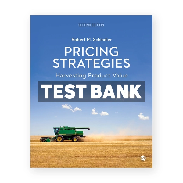 Pricing Strategies - Harvesting Product Value 2nd edition Schindler Test Bank